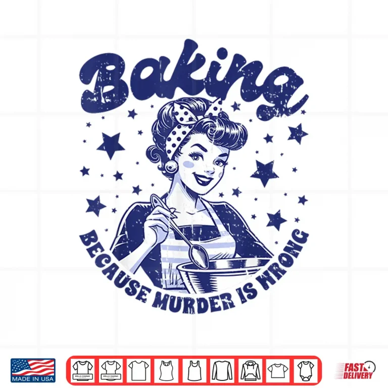 Design Baking Because Murder Is Wrong Mom Women Statement Shirt