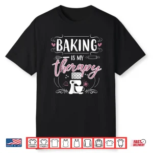 Baking Is My Therapy Professional Minimalist Statement Shirt