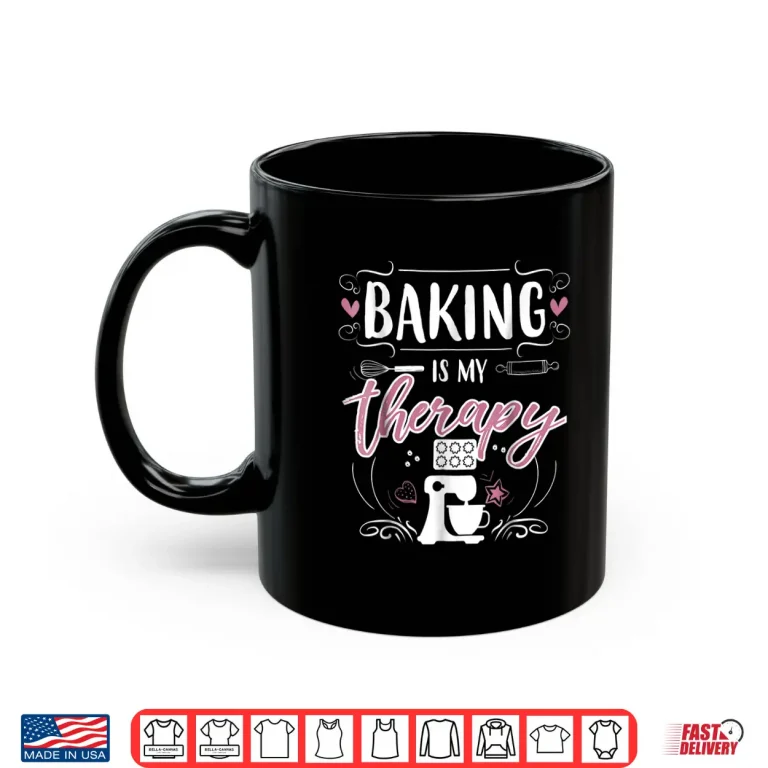 Mug Baking Is My Therapy Professional Minimalist Statement Shirt