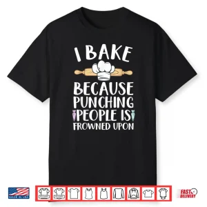 Funny Baking Design Pastry Chef Baking Baker Shirt
