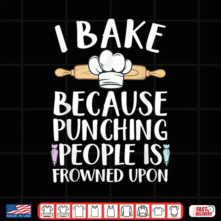 Design Funny Baking Design Pastry Chef Baking Baker Shirt