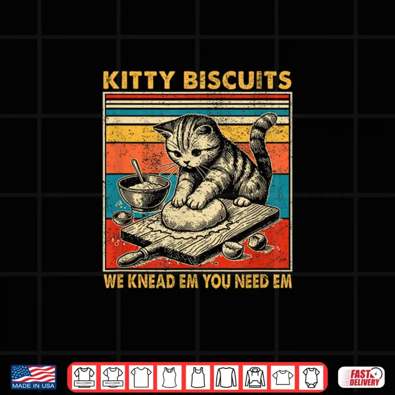 Design Fun Kitty Biscuits Bakery We Knead Em You Need Em Shirt