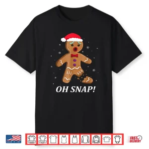 Gingerbread Man Oh Snap Christmas Funny Cookie Gift Shirt