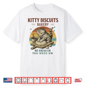 Kitty Biscuits We Knead Em You Need Em Cat Lover Shirt