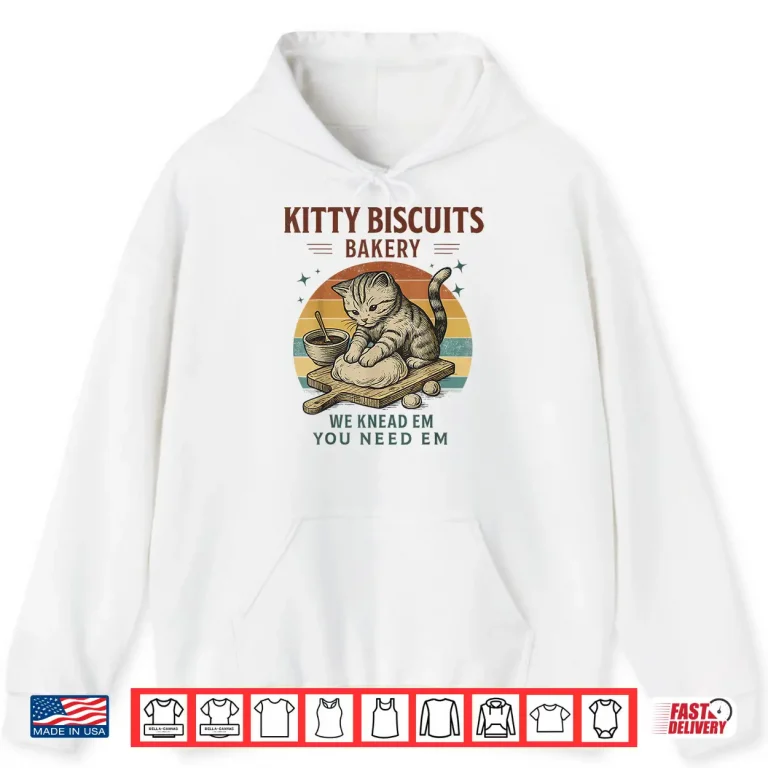 Hoodie Kitty Biscuits We Knead Em You Need Em Cat Lover Shirt