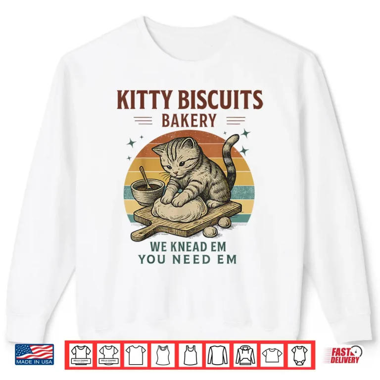 Sweatshirt Kitty Biscuits We Knead Em You Need Em Cat Lover Shirt