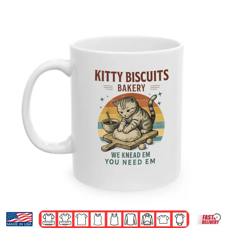 Mug Kitty Biscuits We Knead Em You Need Em Cat Lover Shirt