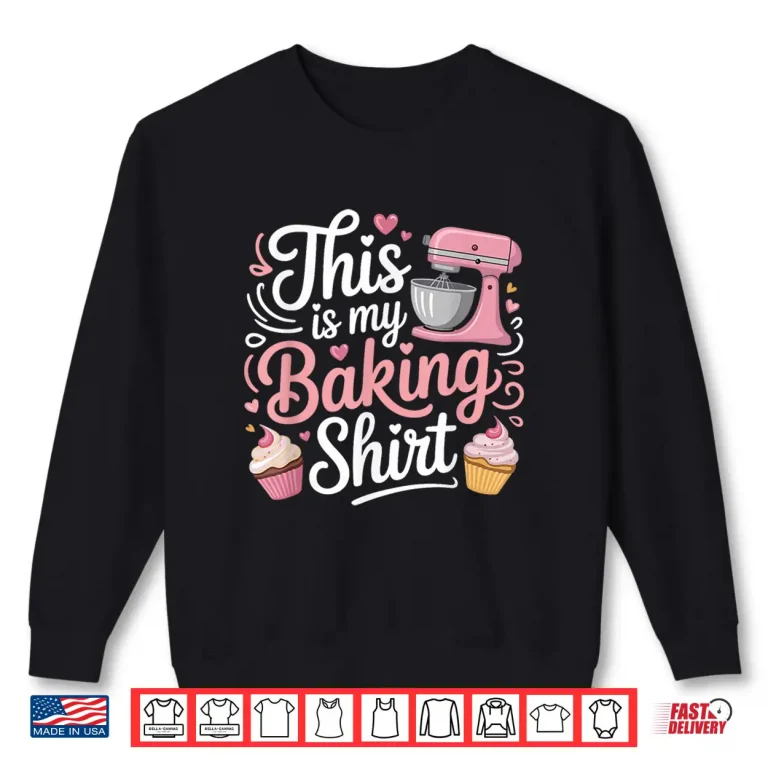 Sweatshirt This Is My Baking Professional Identity Design Shirt