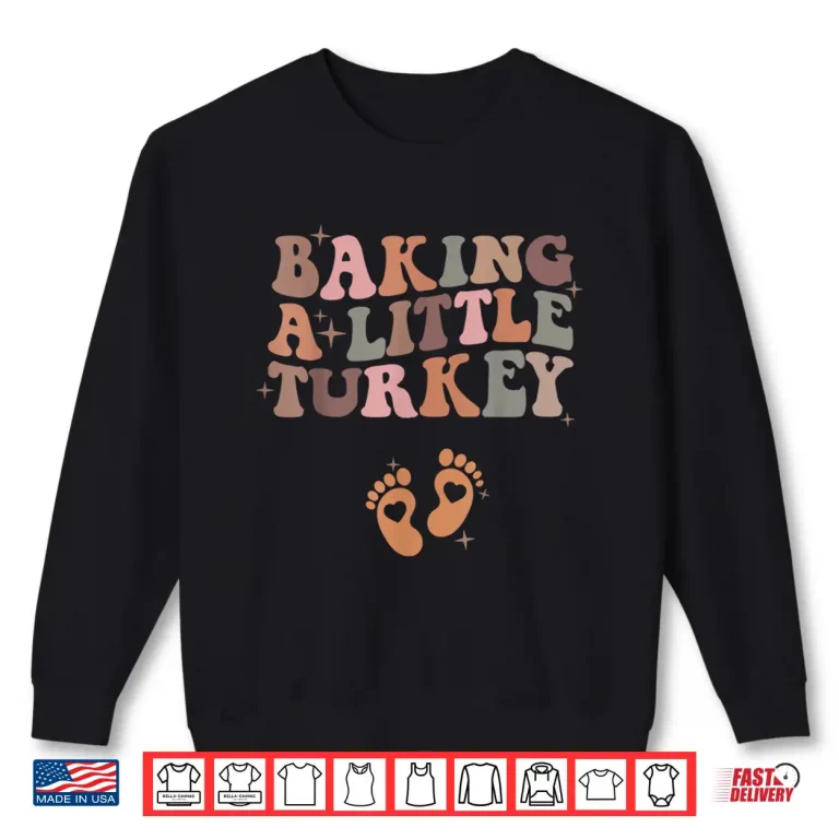 Sweatshirt Baking A Little Turkey Pregnancy Announcement Baby Reveal Shirt