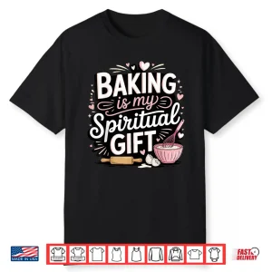 Baking Is My Spiritual Gift Professional Minimalist Shirt