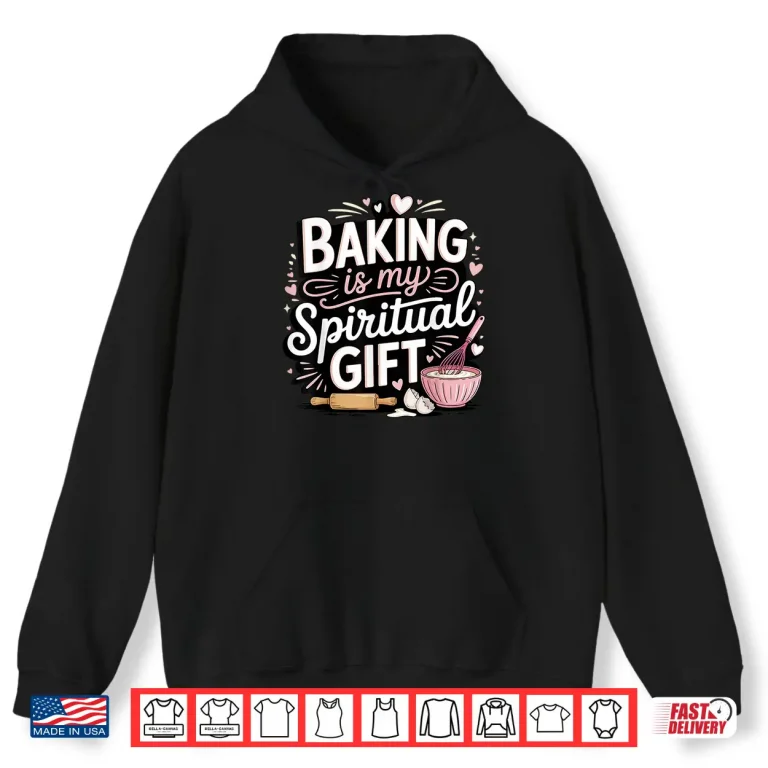 Hoodie Baking Is My Spiritual Gift Professional Minimalist Shirt