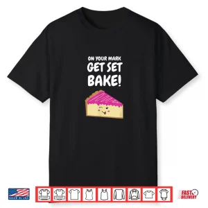 British Baking Show Gifts Funny Get Set Bake Off Shirt