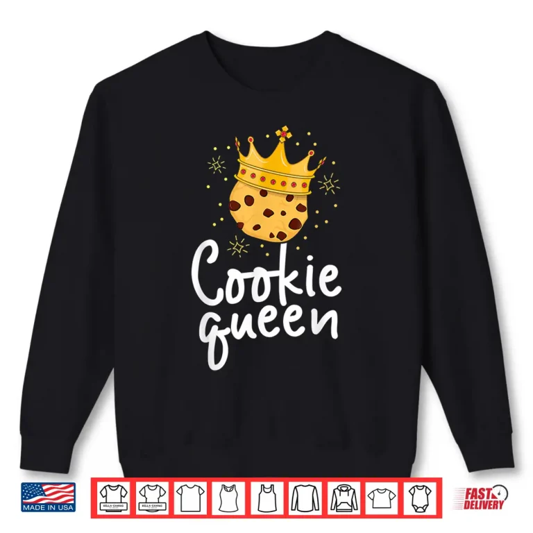 Sweatshirt Cookie Queen Cute Chocolate Chip Foodie Professional Shirt
