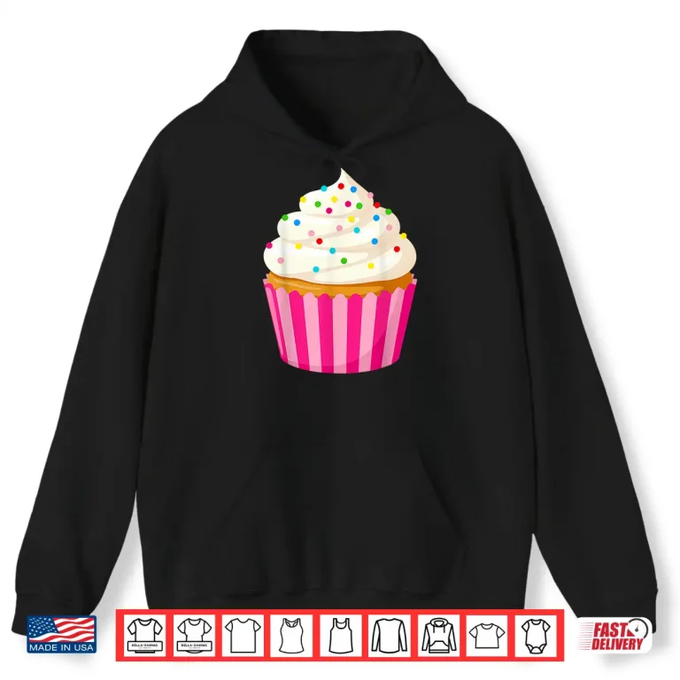 Hoodie Cupcake White Frosting Sprinkles Baking Sweet Food Shirt