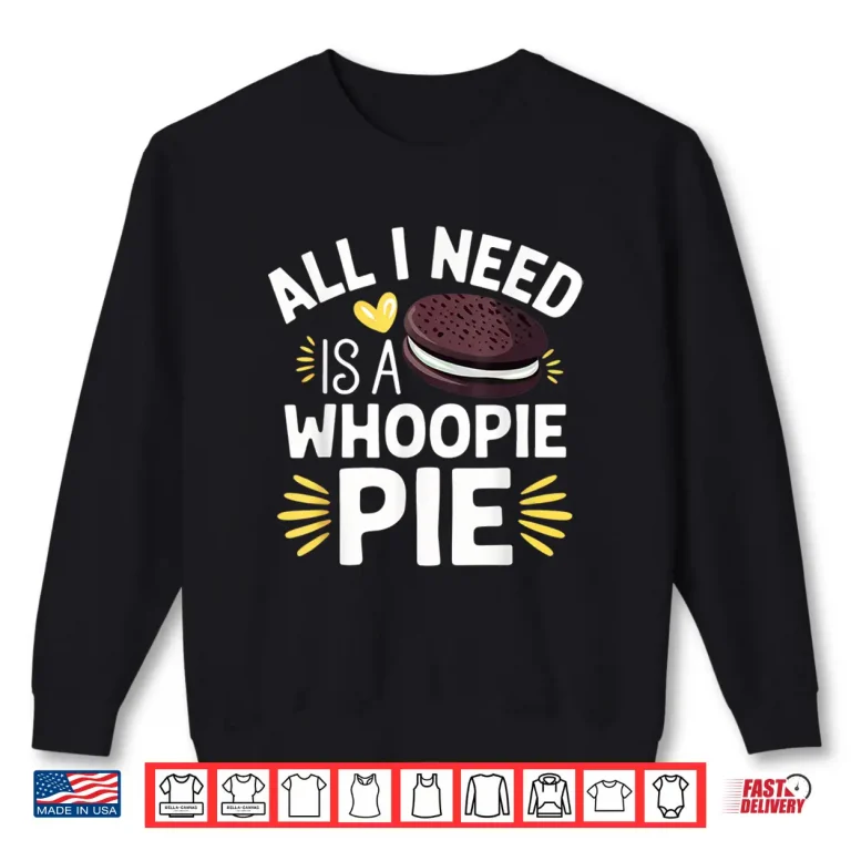 Sweatshirt Funny Whoopie Pie Lover Sweet Dessert Bakery Art Shirt