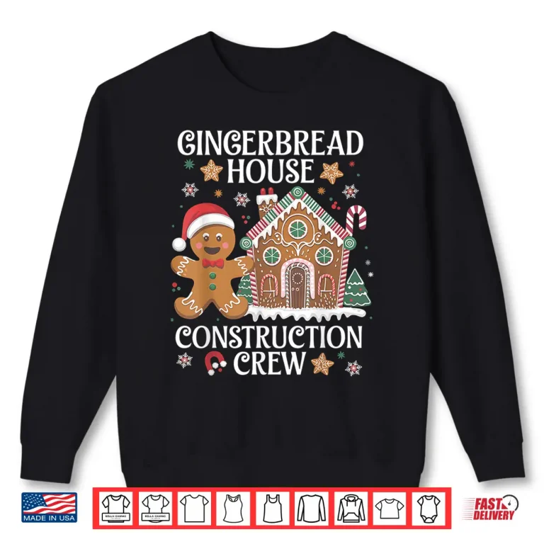 Sweatshirt Gingerbread House Construction Crew Decorating Baking Shirt