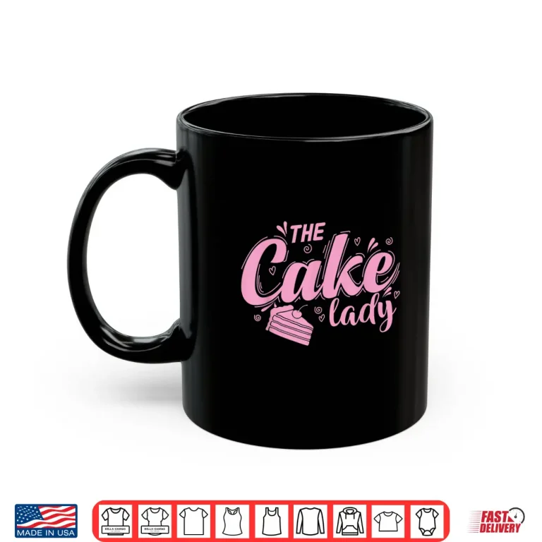 Mug The Cake Lady Pie Baking Pastry Shop Professional Shirt