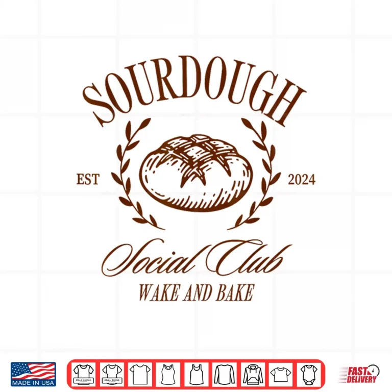 Sourdough Social Club Wake And Bake In My Sourdough Era Shirt 4 Design Sourdough Social Club Wake and Bake In My Sourdough Era Shirt