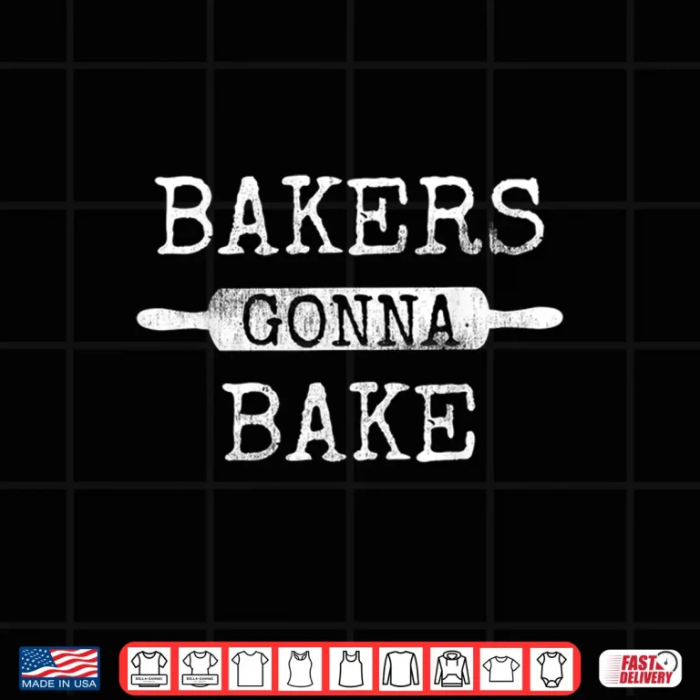 Design Bakers Gonna Bake Rolling Pin Baking Kitchen Culinary Fun Shirt