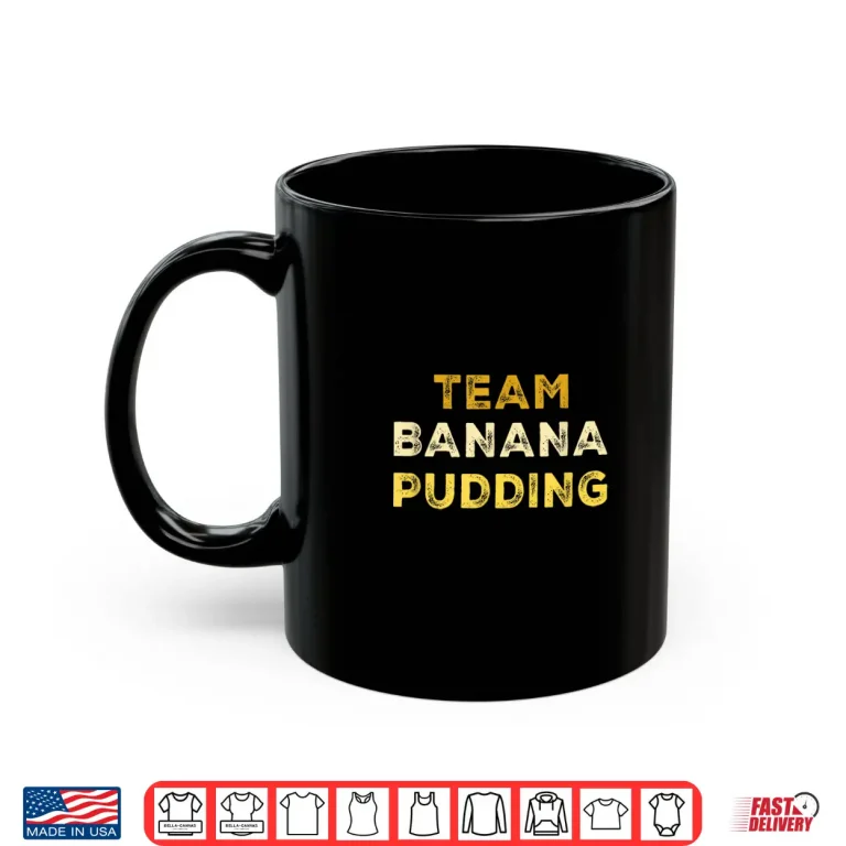 Mug Banana Dessert Lover Baking Banana Pudding Shirt