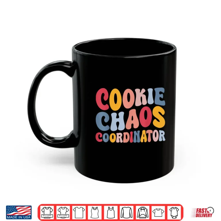 Mug Cookie Chaos Coordinator Whimsical Fun Text Baking Family Shirt