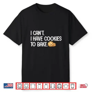 Cute Cookie Baking Design For Men Women Cookie Baker Baking Shirt