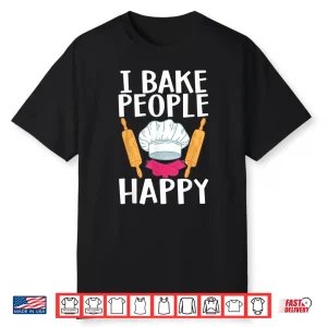 Funny Baking Design Men Women Baking Bake Pastry Chef Baker Shirt