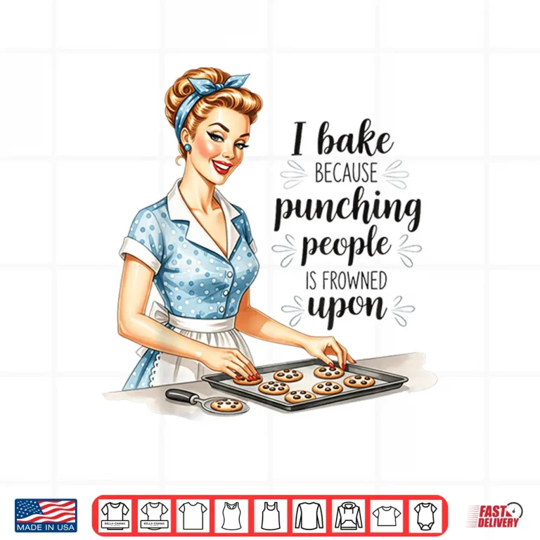 Design I Bake Because Punching People is Frowned Upon Shirt
