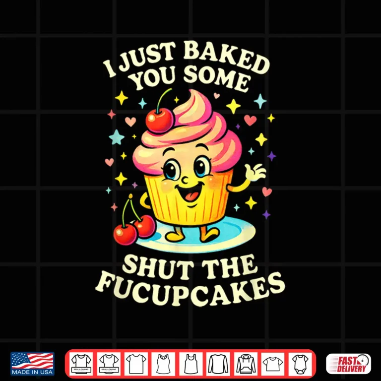 Design I Just Baked You Some Funny Pastry Baking Chef Shirt