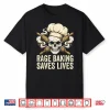Rage Baking Saves Lives Skull Baker X Wooden Rolling Pin Shirt