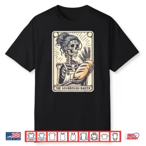 Sourdough Bread Skeleton Tarot Card Homemaker Cookie Baking Shirt