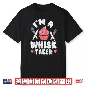 Whisk Taker Funny Cupcake & Cookie Baking Crew Love Bakers Shirt