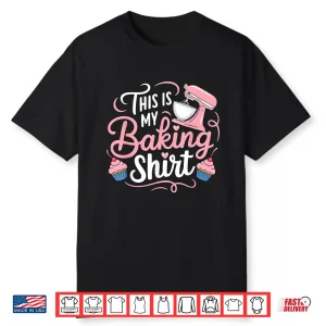 Baker This Is My Baking Shirt