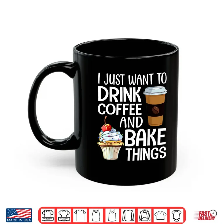 Mug Baking Art For Men Women Coffee Pastry Chef Baker Baking Shirt