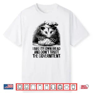 Don’T Trust The Government Funny Baking Possum Lover Shirt