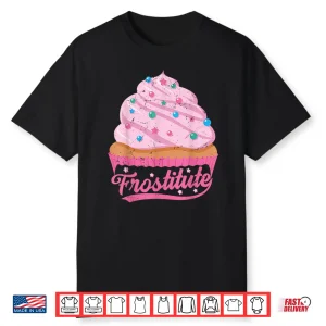 Frostitute Funny Baker Sarcastic Baking Wife Shirt