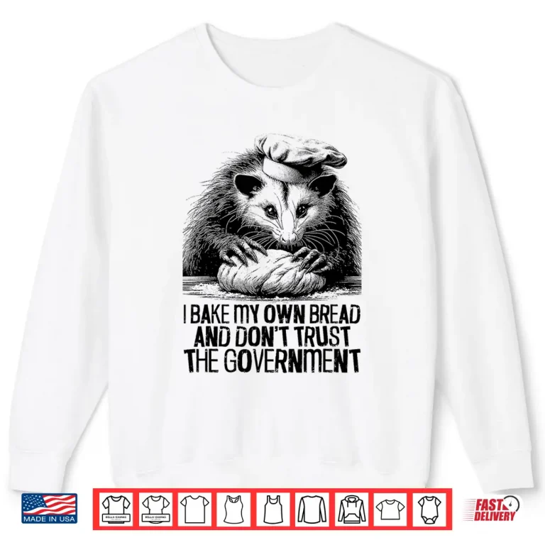 Sweatshirt Dont Trust The Government Funny Baking Possum Lover Shirt
