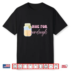 Hoe For Sourough Quote Shirt