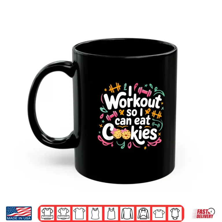Mug I workout so i can eat cookie lifting weights gym fitness Shirt