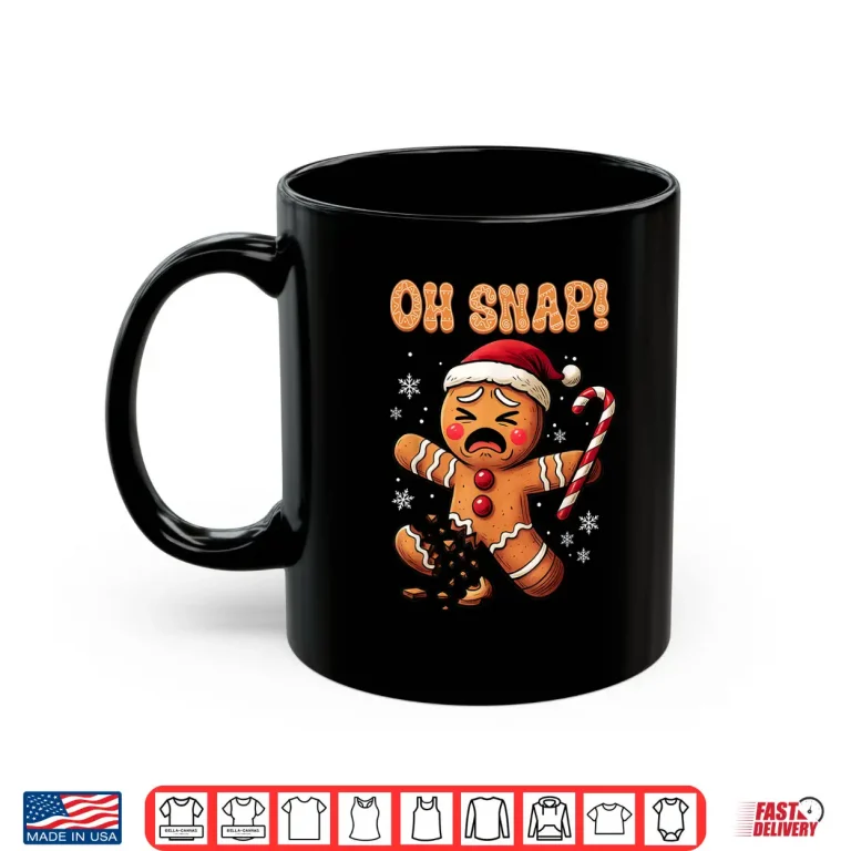 Mug Oh Snap Gingerbread Man Christmas Funny Cookie Baking Gift Shirt