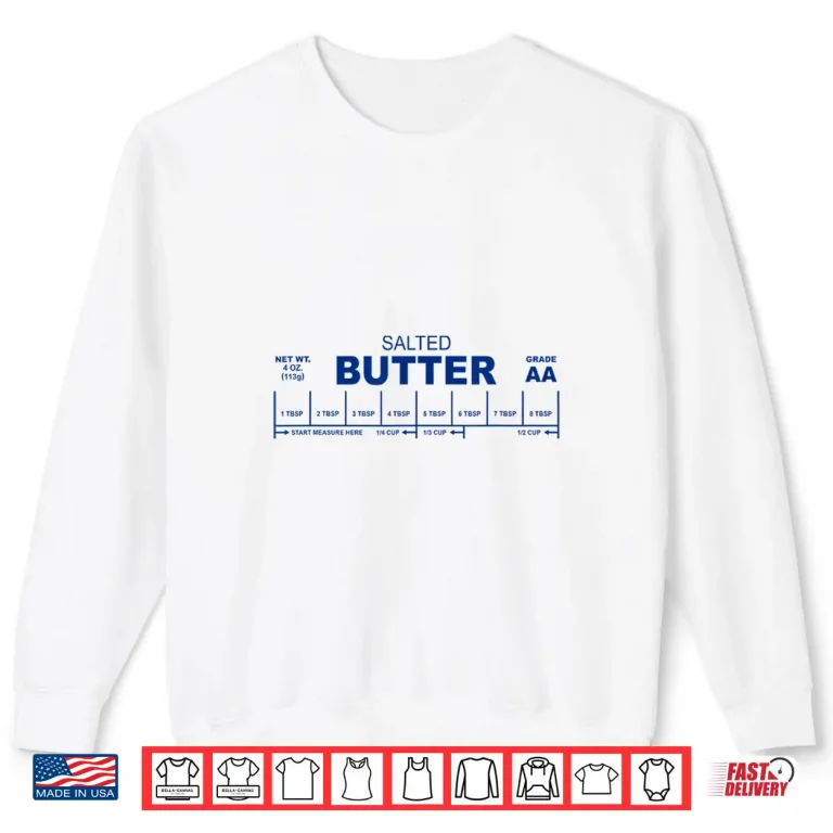 Sweatshirt Salted Butter Measuring Cups Tbsp Weight Funny Baking Shirt