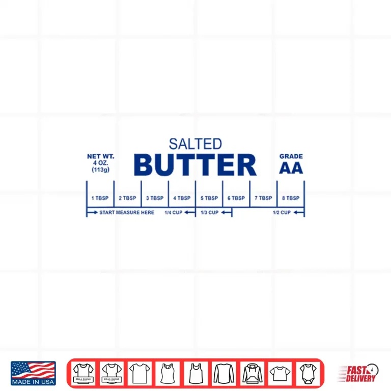 Design Salted Butter Measuring Cups Tbsp Weight Funny Baking Shirt