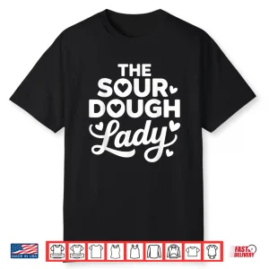 The Sourdough Lady Artisan Bread Baking Shirt