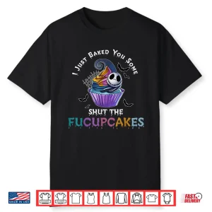 Vintage I Just Baked You Some Shut The Fucupcakes Cat Baking Shirt