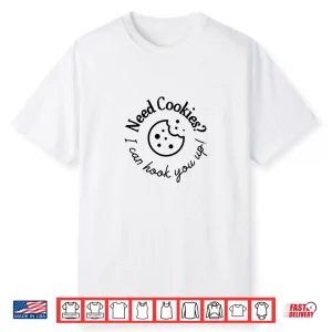 Womens Baking Need Cookies  I Can Hook You Up Shirt