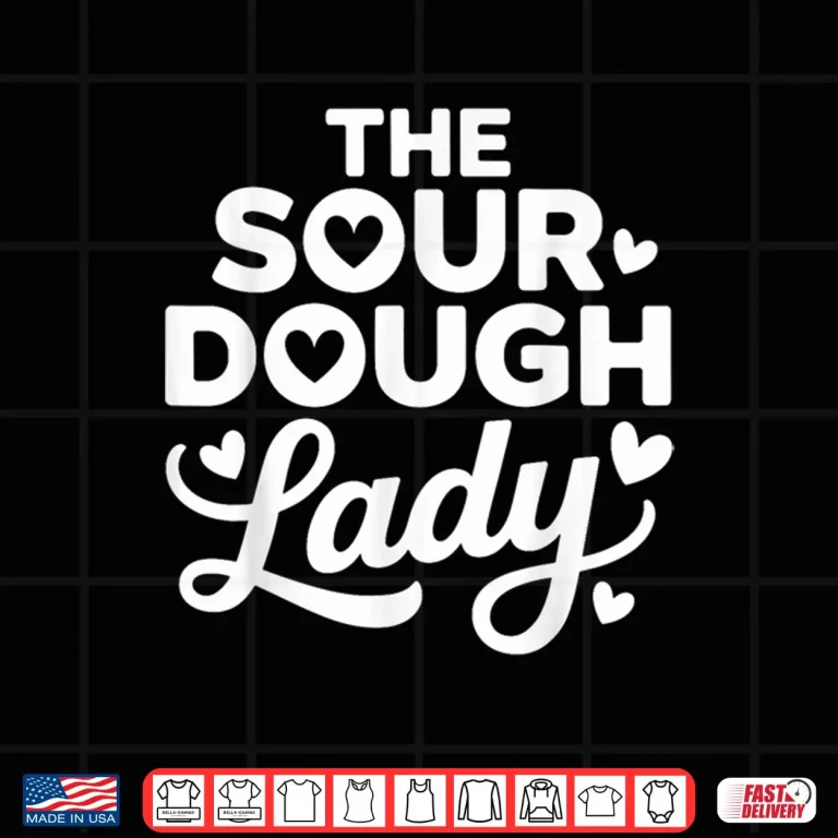 Design The Sourdough Lady Artisan Bread Baking Shirt