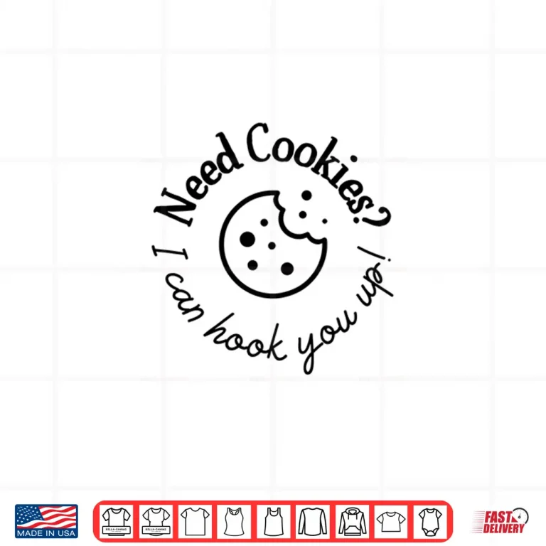 Design Womens Baking Need Cookies I Can Hook You Up Shirt