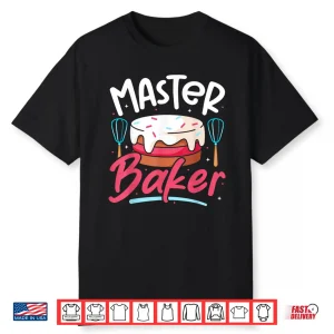 Bake Baking Cake Master Baker Shirt