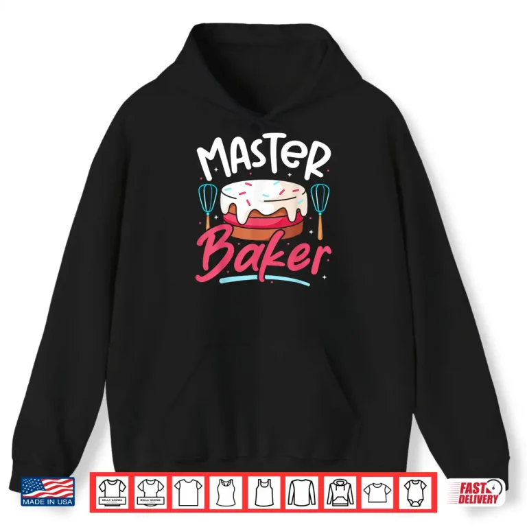 Hoodie Bake Baking Cake Master Baker Shirt