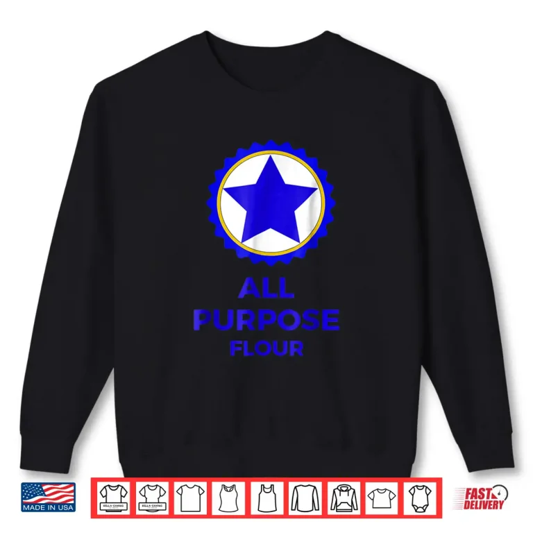Sweatshirt Funny All Purpose Flour Costume Shirt Baking Recipe